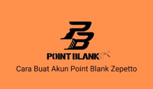Cara Buat Akun Point Blank Zepetto