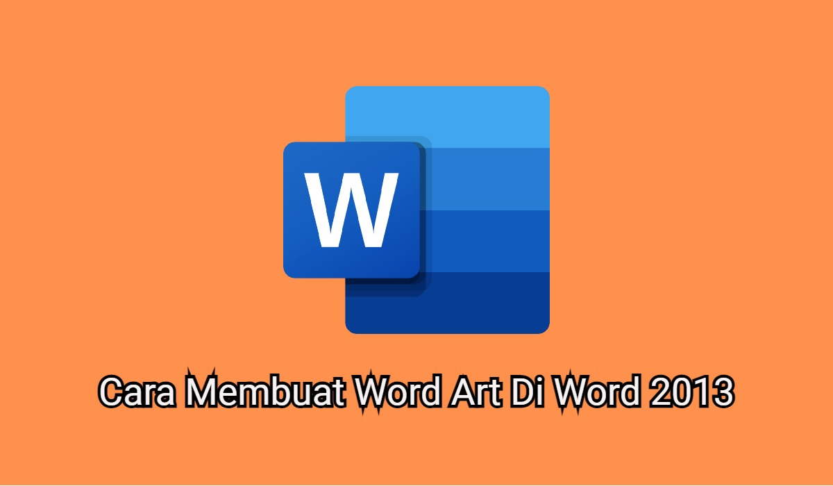 Cara Membuat Word Art Di Word 2013