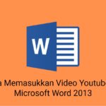 Cara Memasukkan Video Youtube Ke Microsoft Word 2013