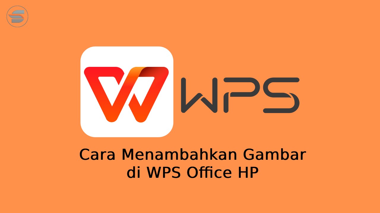 Cara Menambahkan Gambar di WPS Office HP