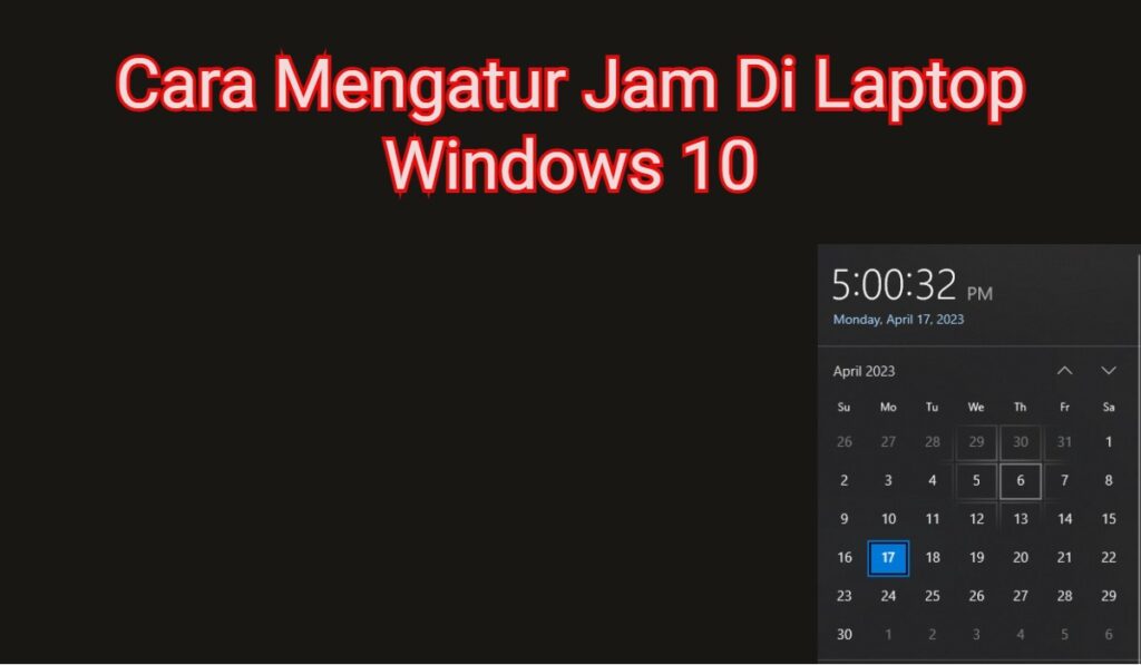 Cara Mengatur Jam Di Laptop Windows 10
