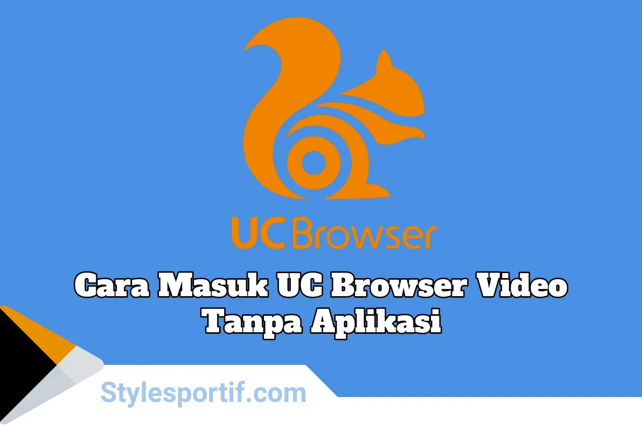 Masuk uc browser video tanpa aplikasi