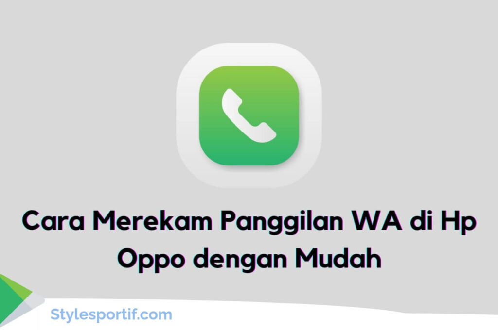 Cara Merekam Panggilan WA di Hp Oppo