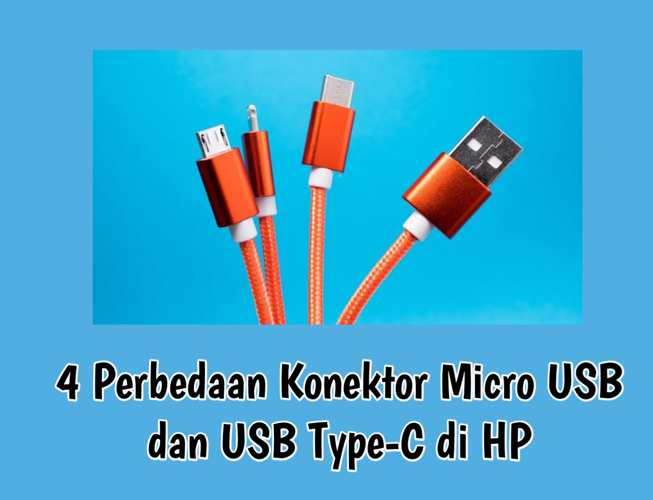 Perbedaan Konektor Micro USB dan USB Type C pada Smartphone