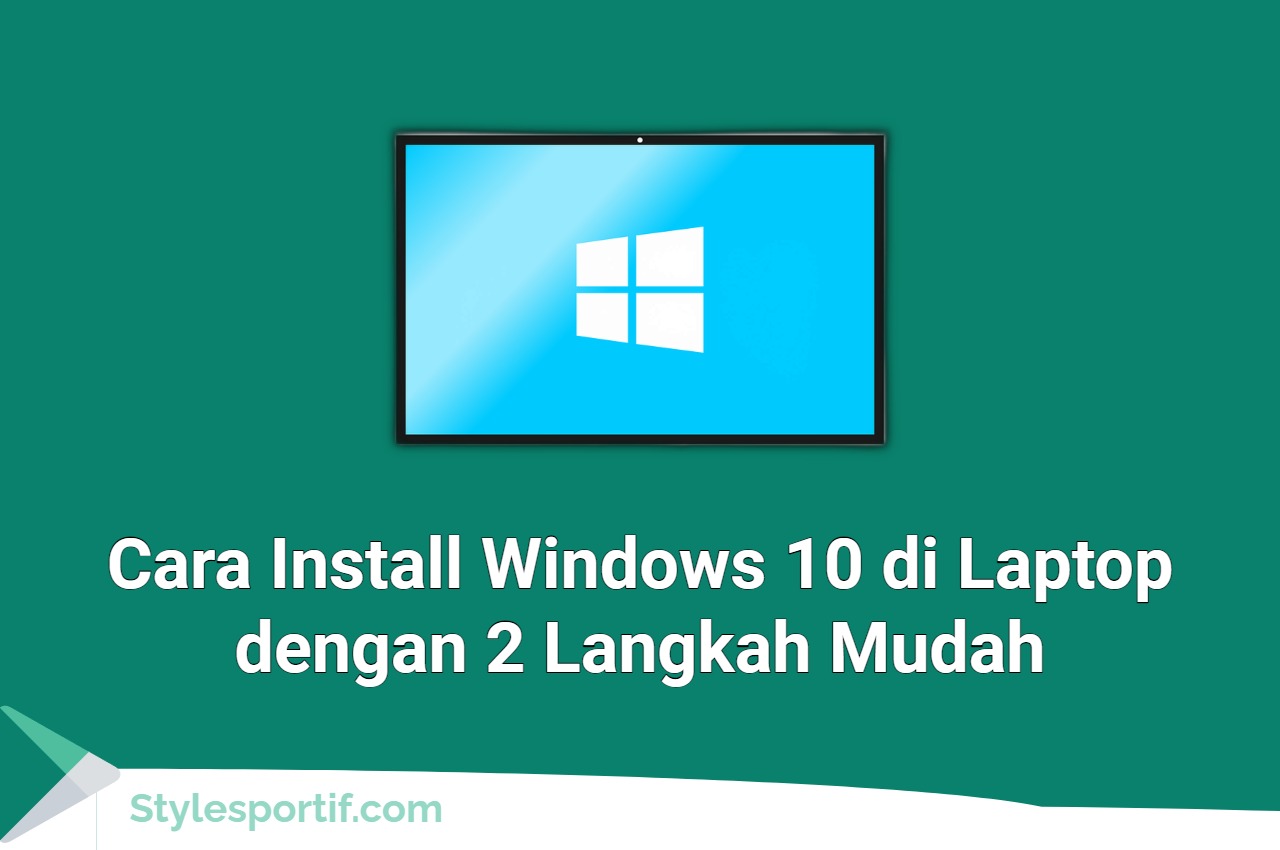 Cara Install Windows 10 di Laptop