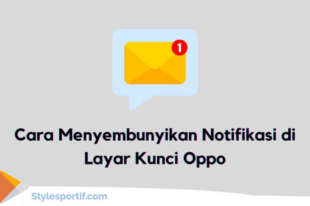 Cara menyembunyikan notifikasi di layar kunci oppo